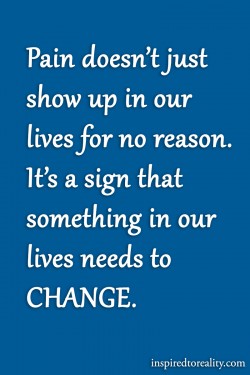 Pain doesn’t just show up in our lives for no reason Its a sign that something in our live ...