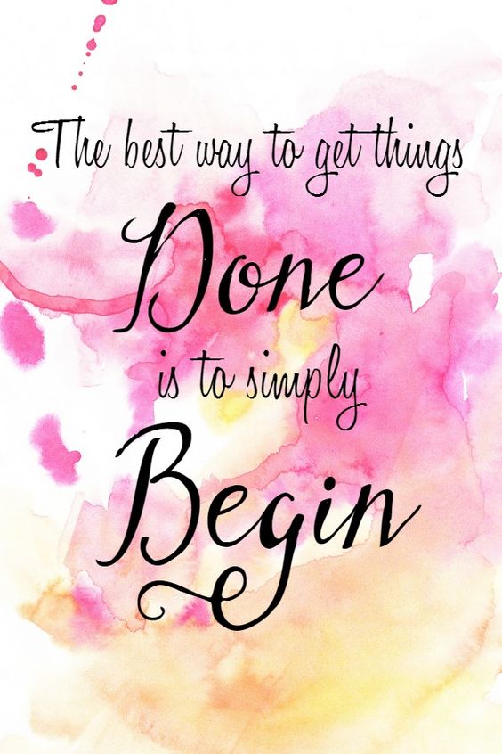 The best way to get things done is to simply begin