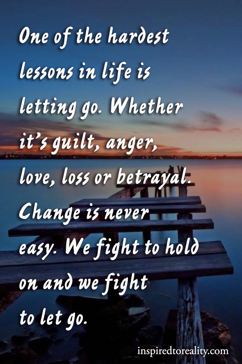 One of the hardest lessons in life is letting go. Whether it’s guilt, anger, love, loss or ...