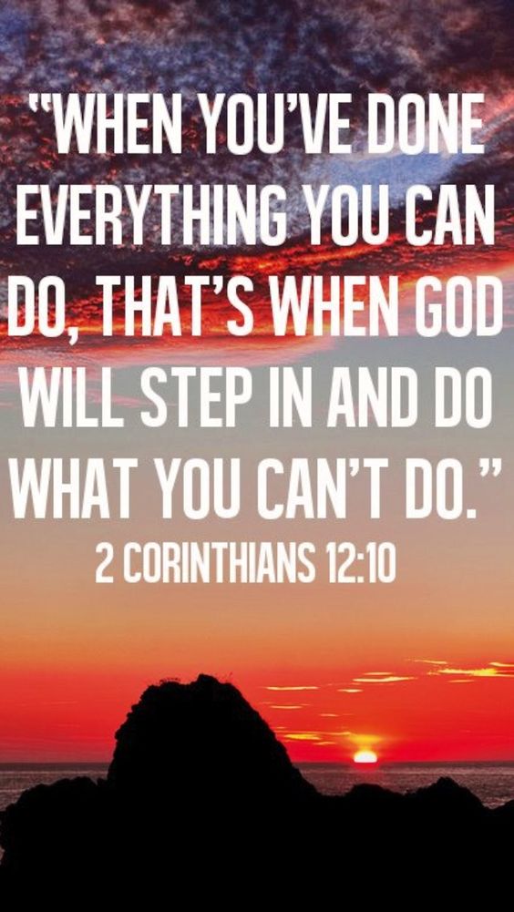 When you’ve done everything you can do, that’s when God will step in and do what you ...