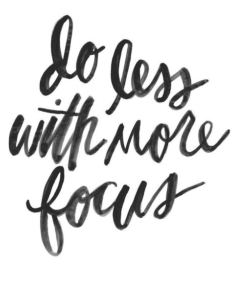 Do less with more focus