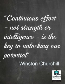 Continuous effort – not strength or intelligence – is the key to unlocking our poten ...
