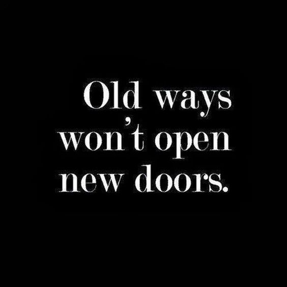 Old ways won’t open new doors | Inspired to Reality