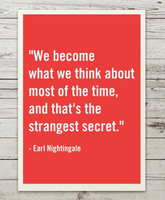We become what we think about most of the time, and that’s the strangest secret  – E ...